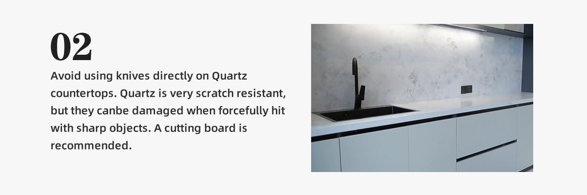 Use hot pads or trivets for pans, crockpots, and  electric skillets. Quartz can resist temperatures up to 300 degrees Fahrenheit, but it can be  damaged by quick changes in temperature.  Alsoknown as “thermal shock.”